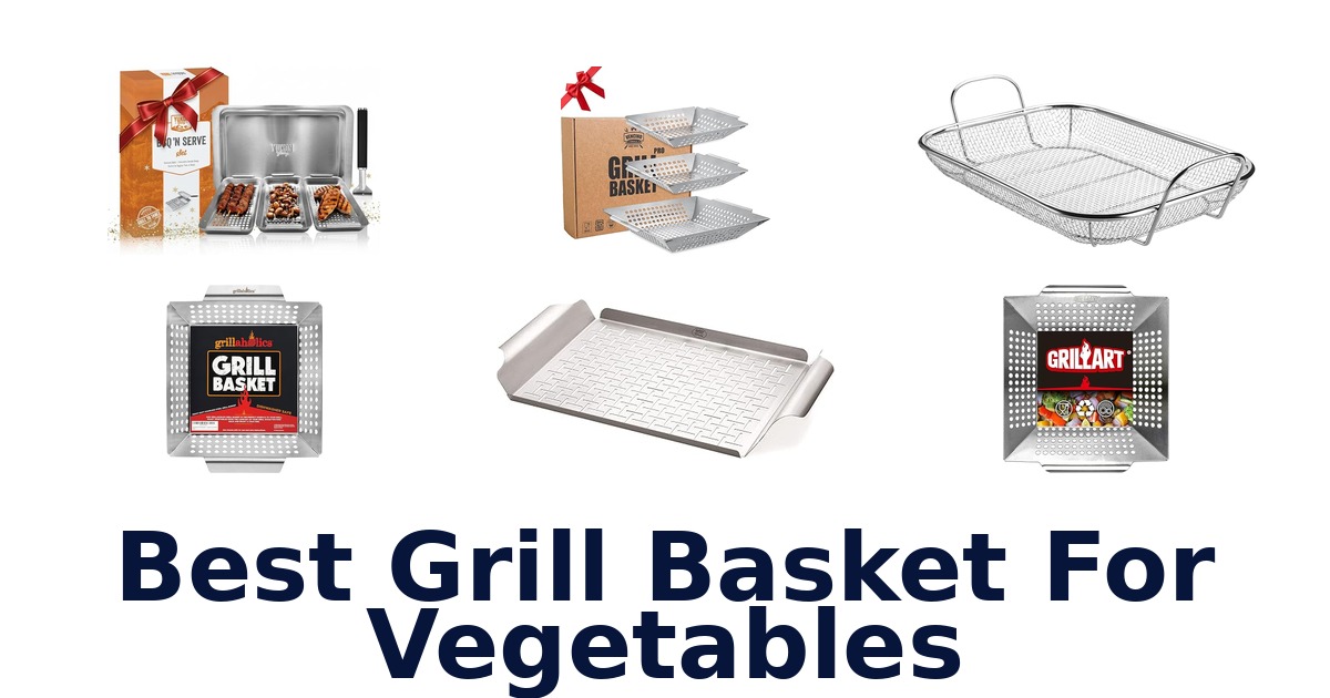best grill basket for vegetables