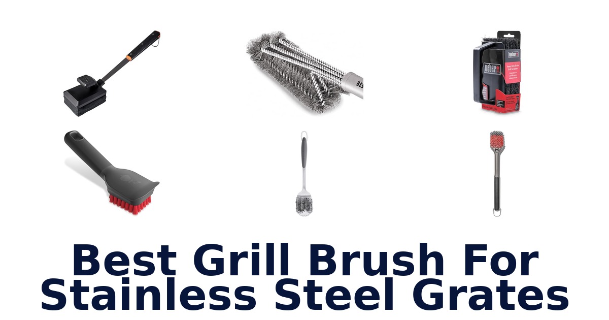 best grill brush for stainless steel grates