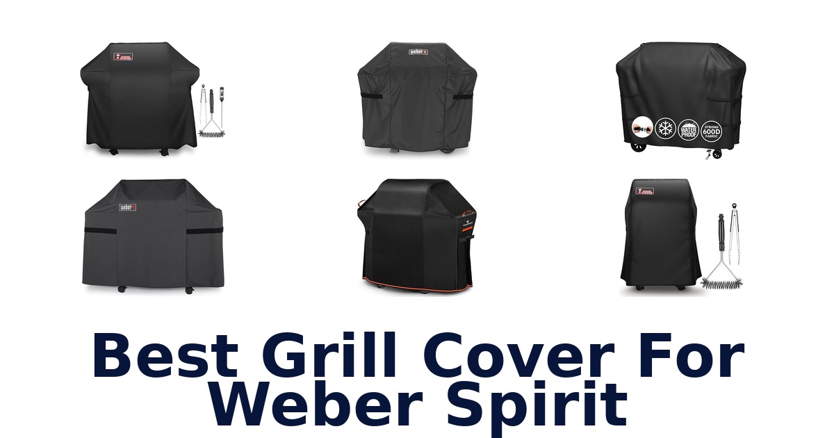 best grill cover for weber spirit
