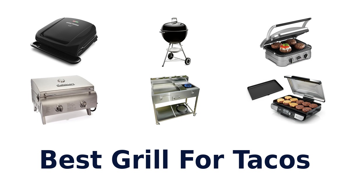 best grill for tacos