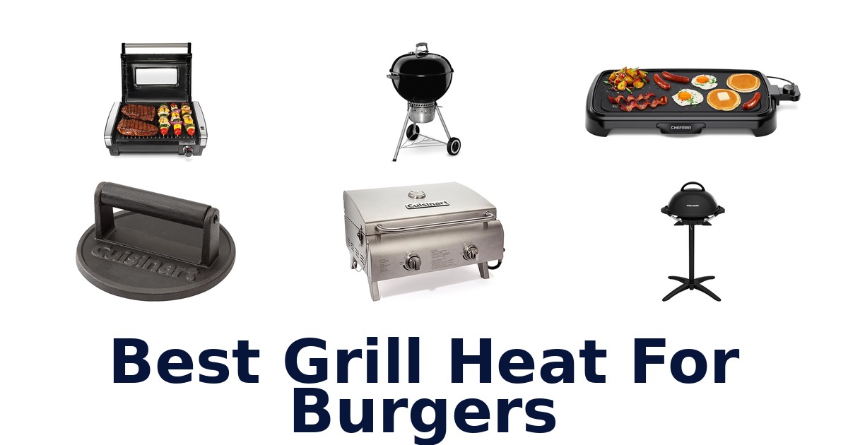 best grill heat for burgers