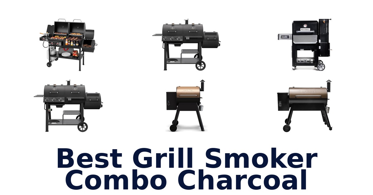 best grill smoker combo charcoal