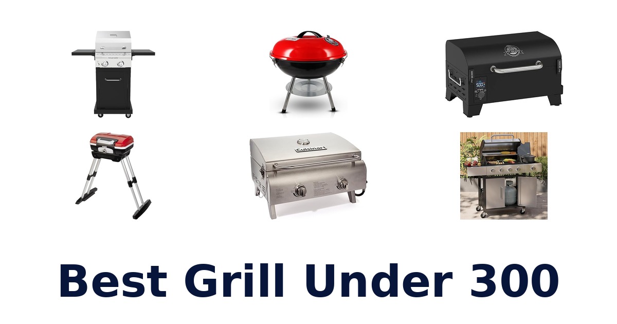best grill under 300