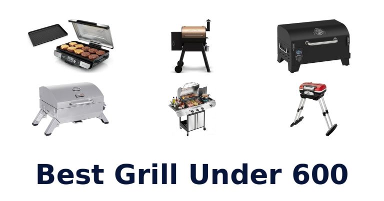 best grill under 600