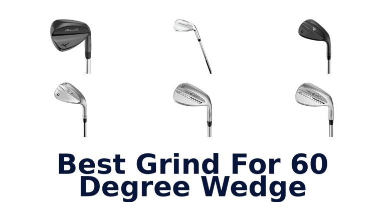 best grind for 60 degree wedge