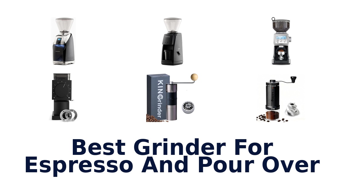 best grinder for espresso and pour over