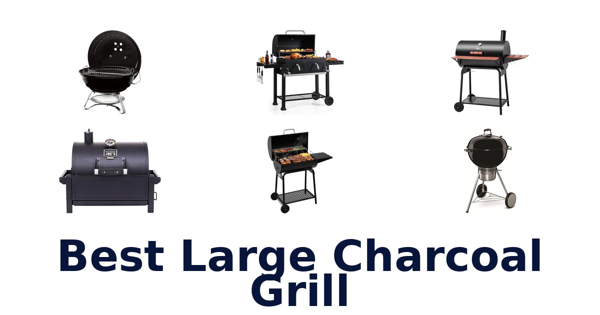 best large charcoal grill