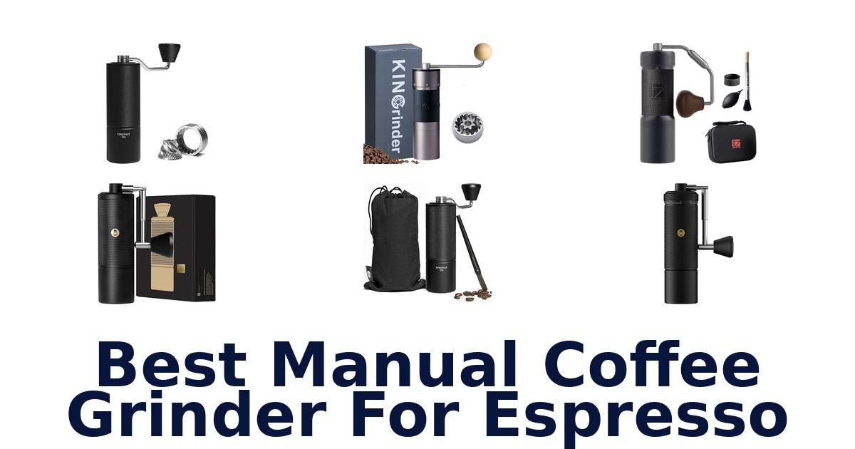 best manual coffee grinder for espresso