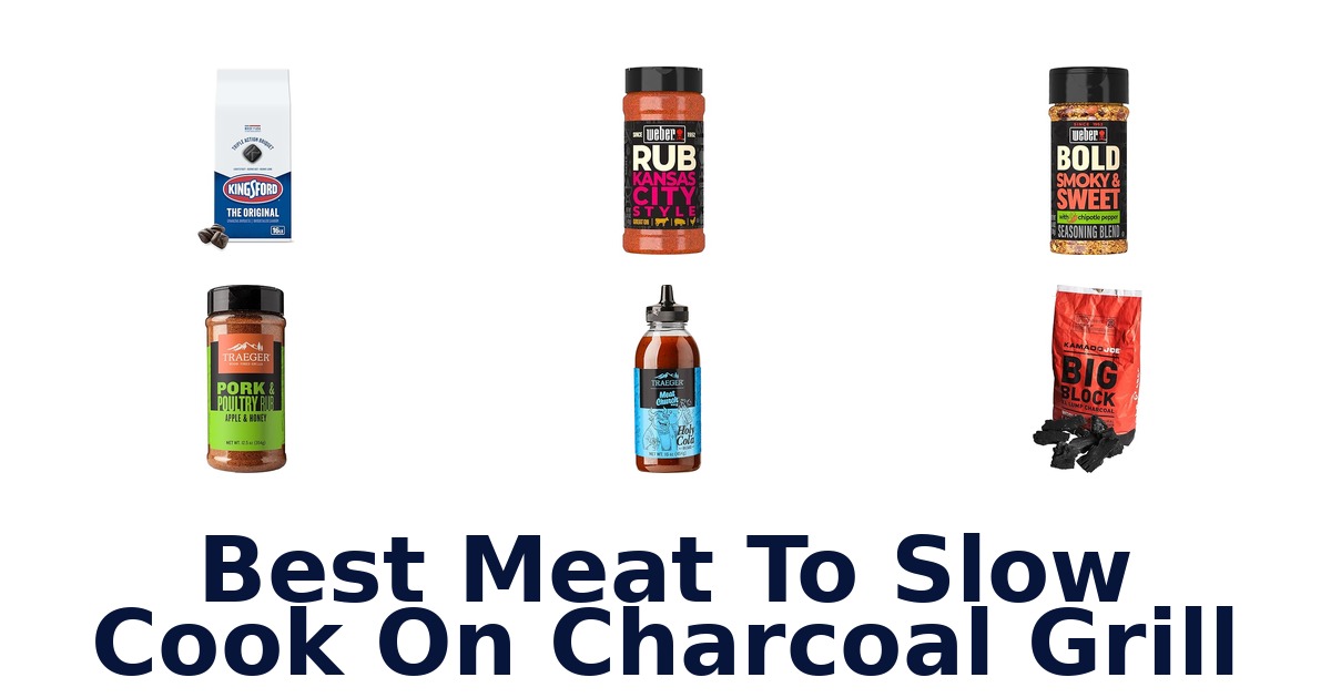 best meat to slow cook on charcoal grill