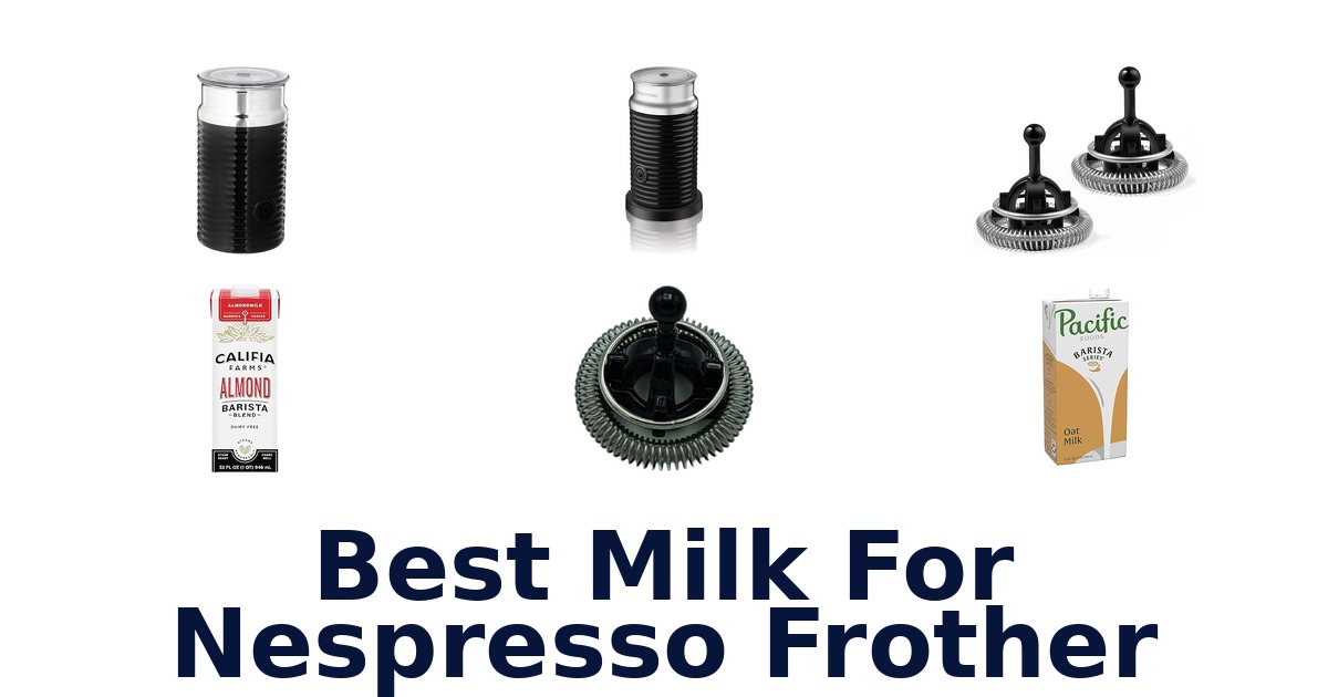 best milk for nespresso frother