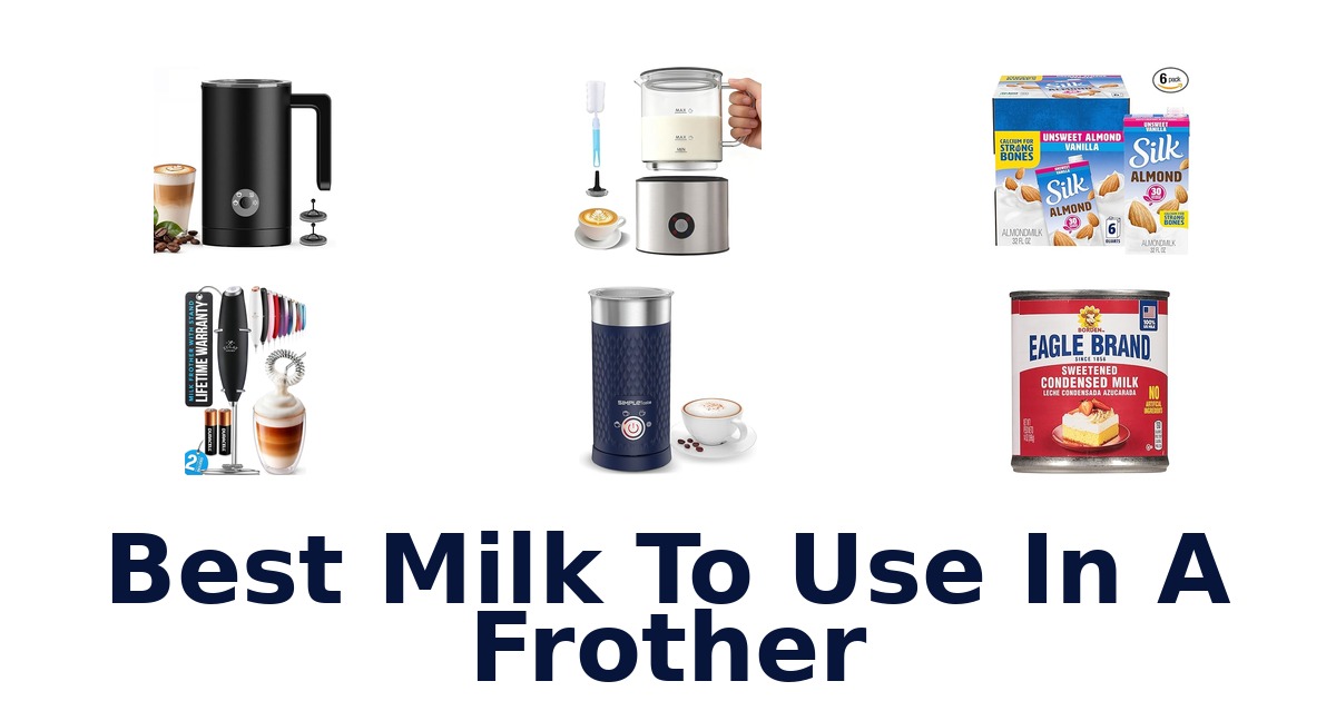 best milk to use in a frother