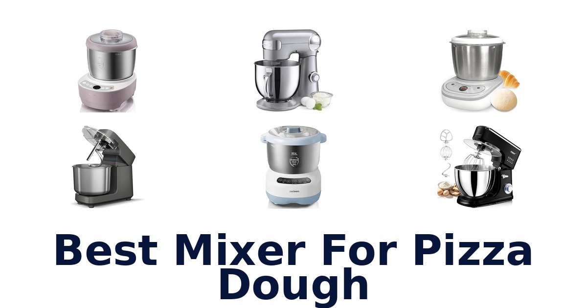 best mixer for pizza dough