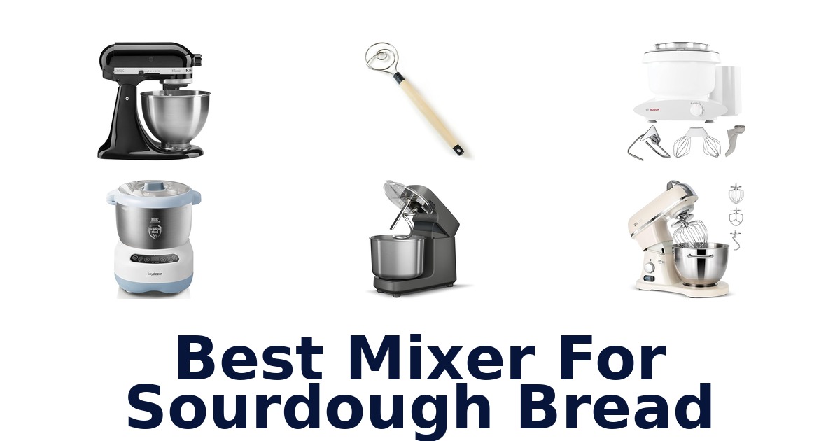 best mixer for sourdough bread