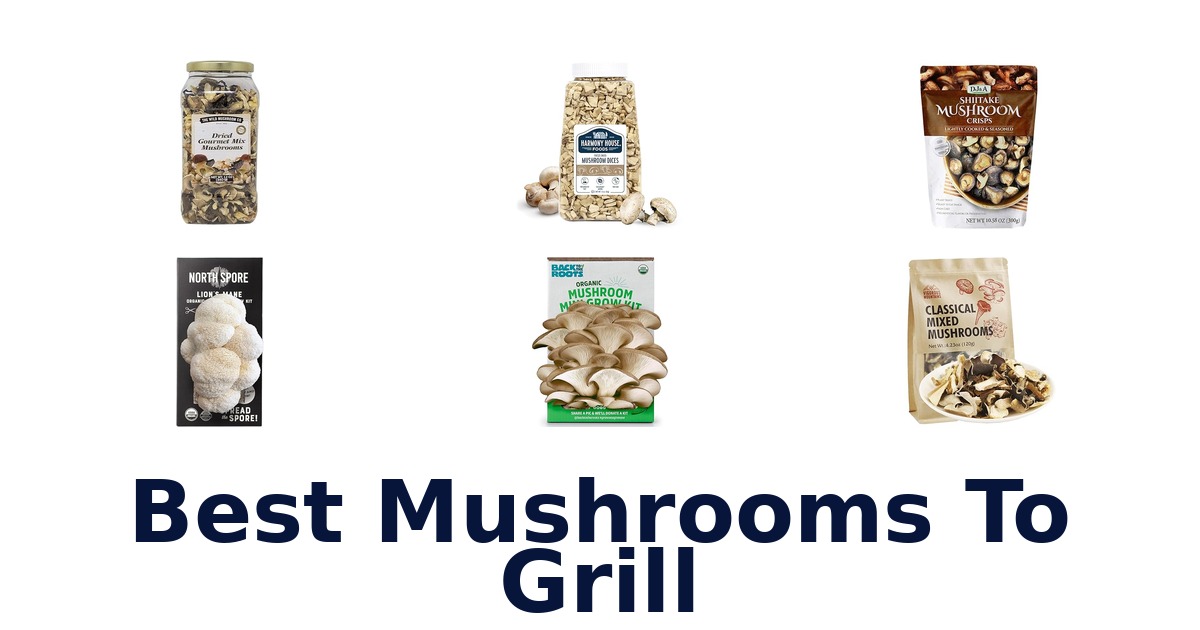 best mushrooms to grill