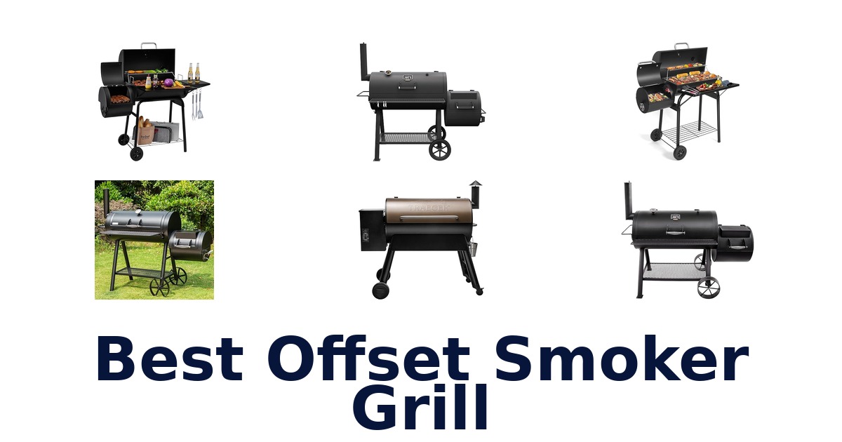 best offset smoker grill