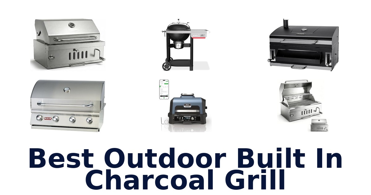best outdoor built in charcoal grill