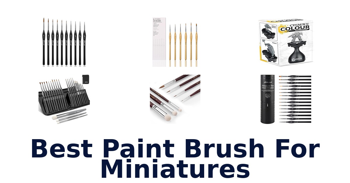 best paint brush for miniatures