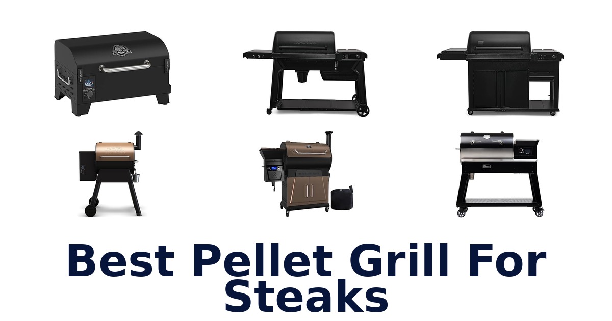 best pellet grill for steaks