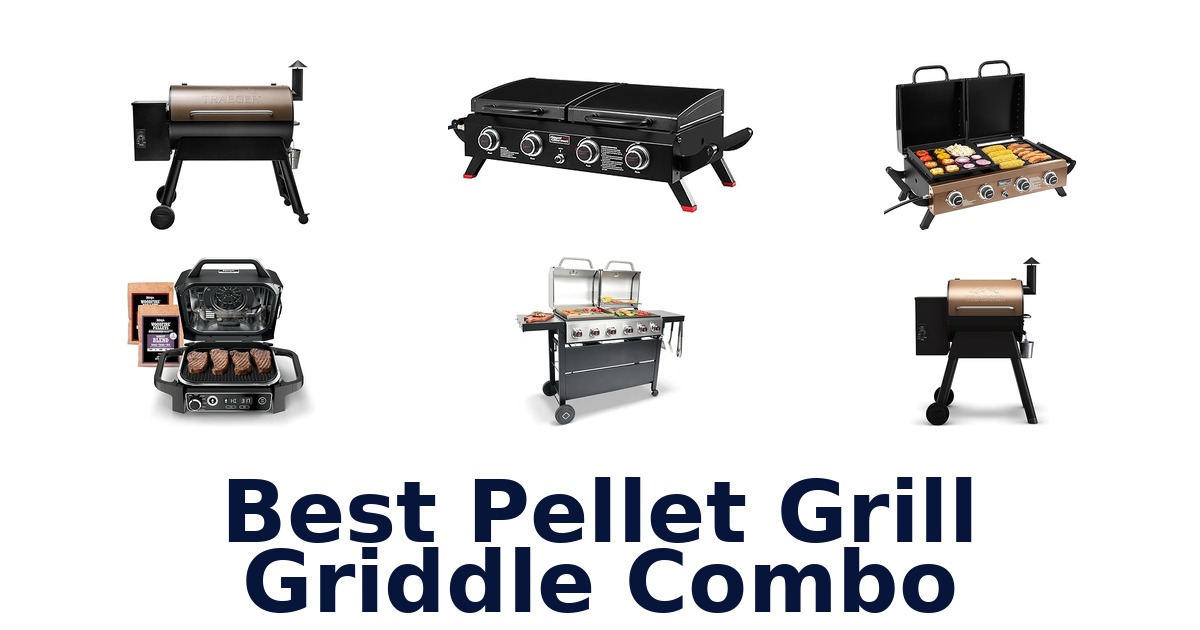best pellet grill griddle combo