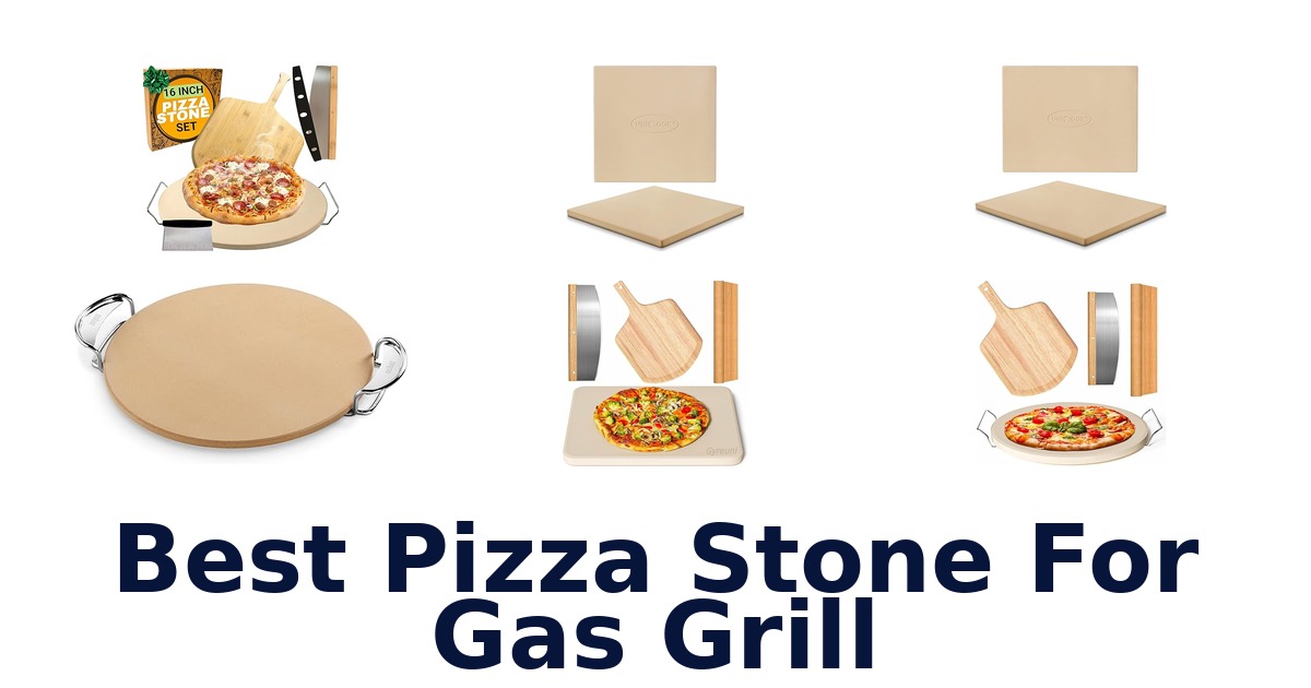 best pizza stone for gas grill