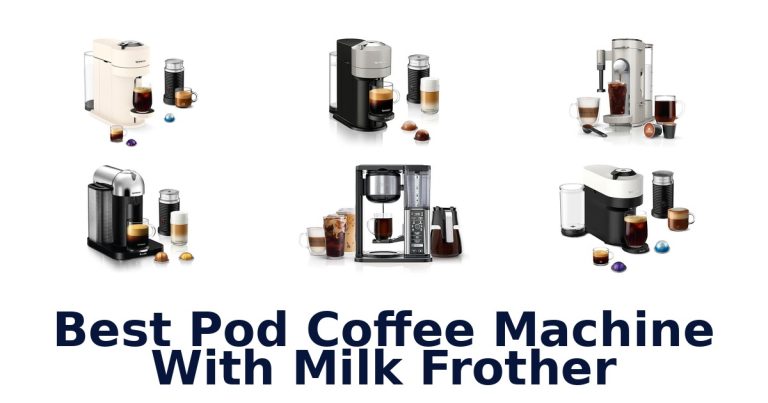 best pod coffee machine with milk frother