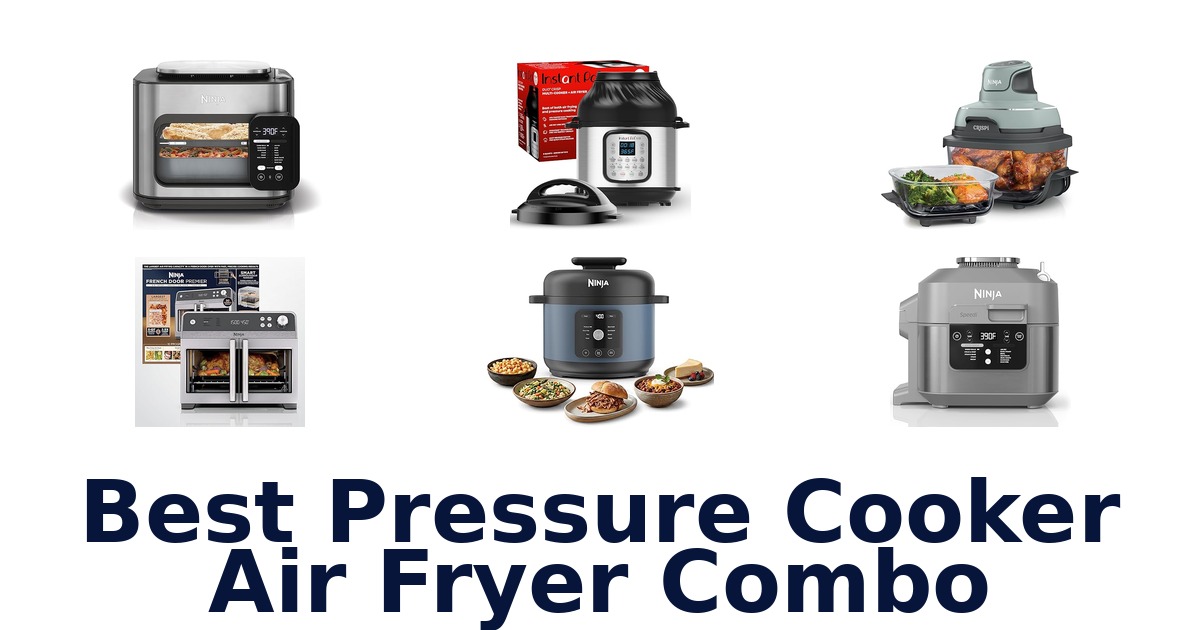 best pressure cooker air fryer combo