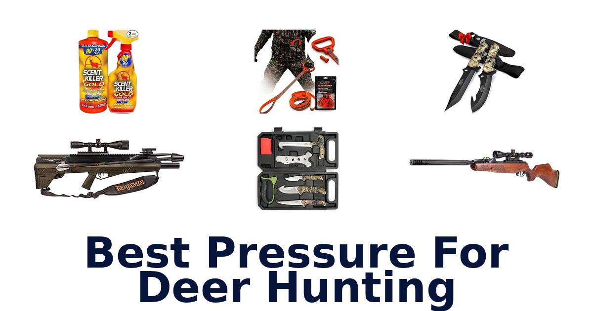 best pressure for deer hunting