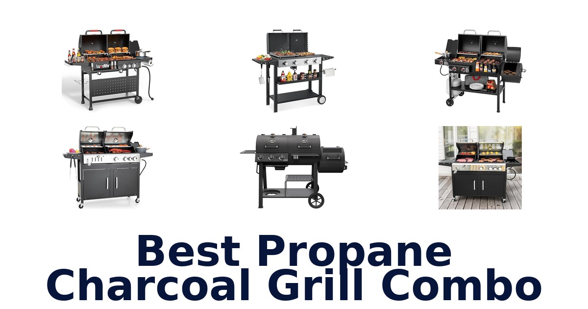 best propane charcoal grill combo