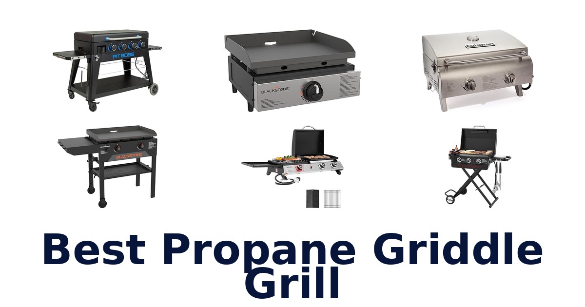 best propane griddle grill
