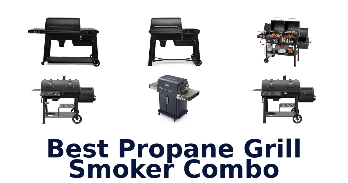 best propane grill smoker combo