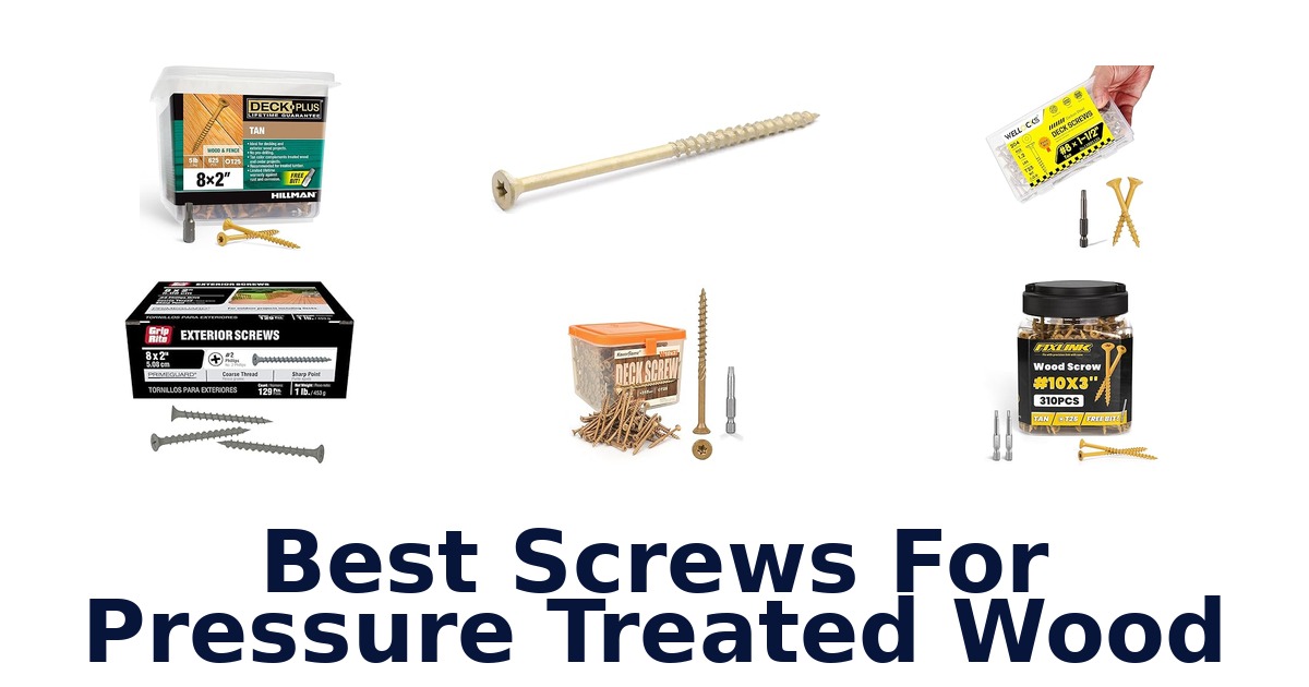 best screws for pressure treated wood
