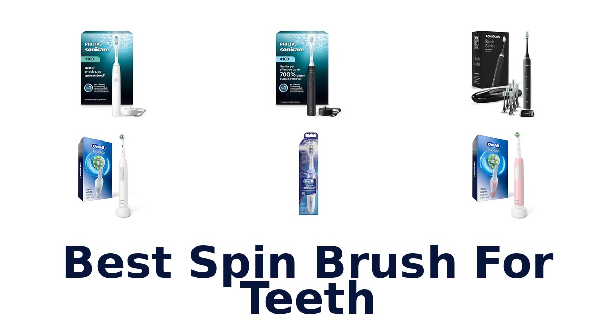 best spin brush for teeth