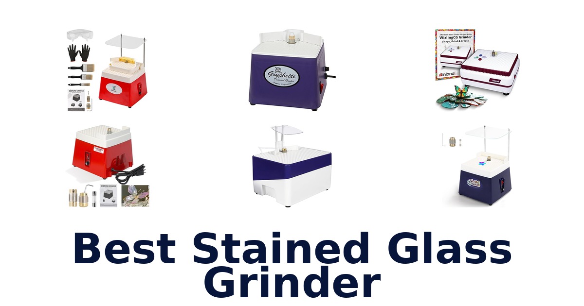 best stained glass grinder