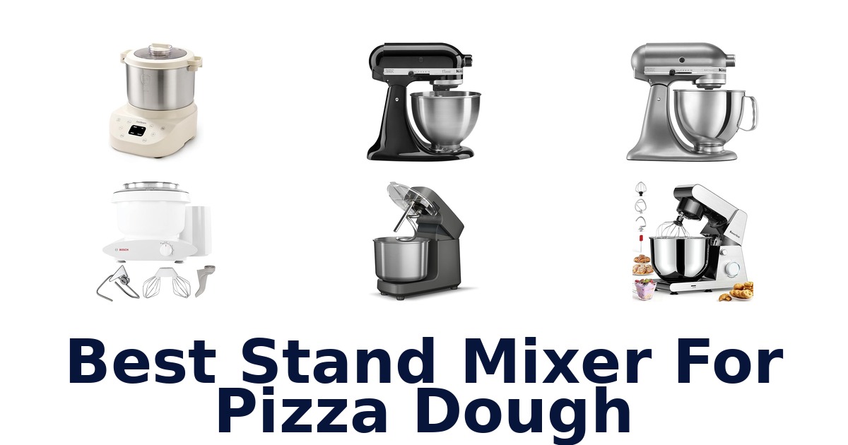 best stand mixer for pizza dough