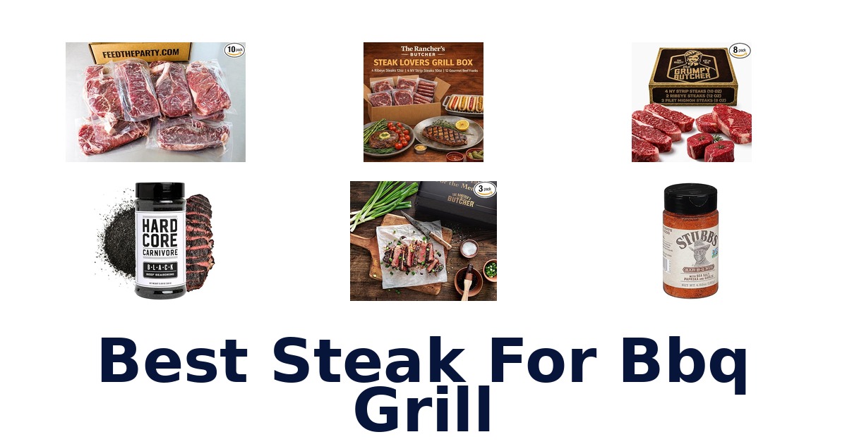 best steak for bbq grill