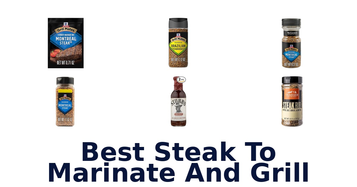 best steak to marinate and grill