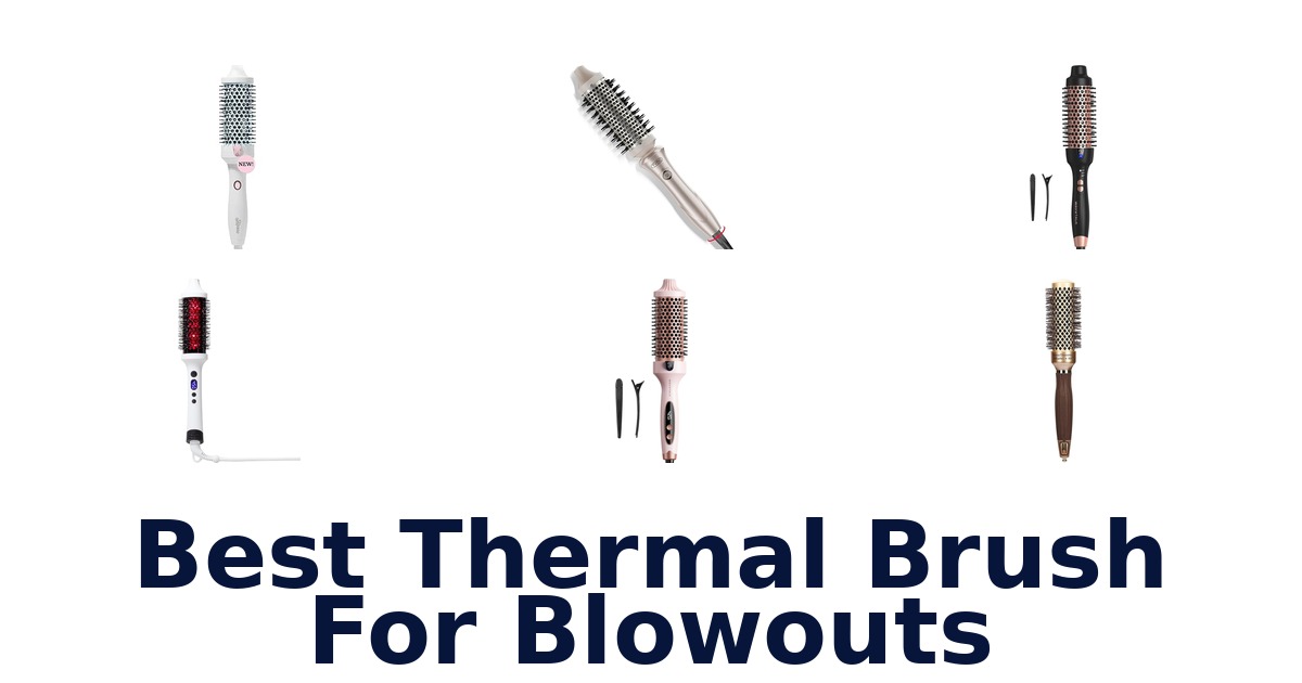 best thermal brush for blowouts