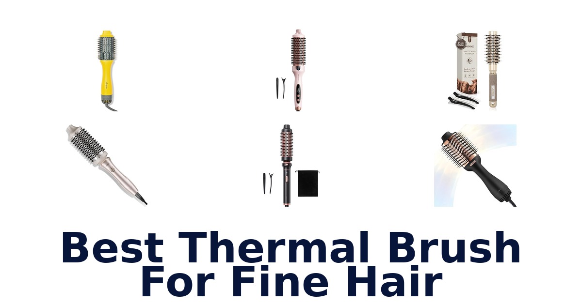 best thermal brush for fine hair