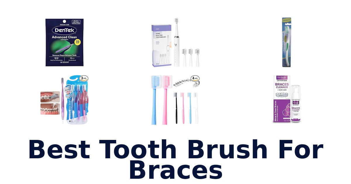 best tooth brush for braces