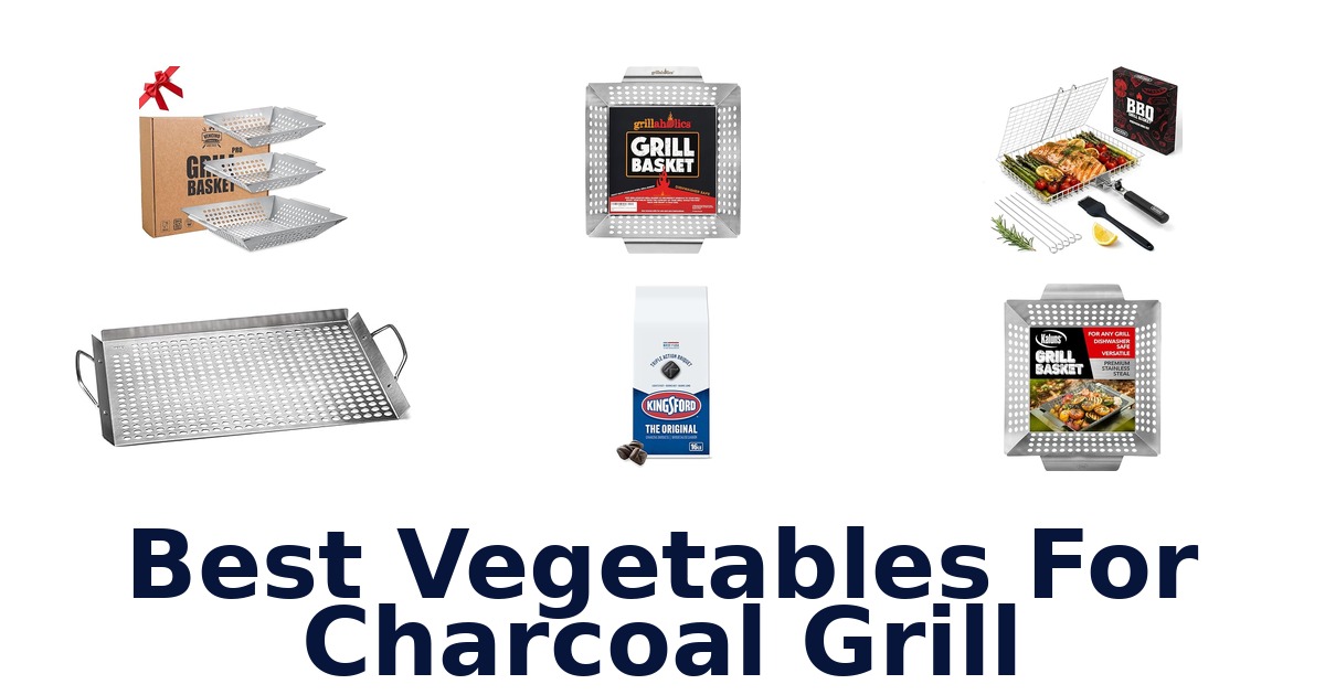 best vegetables for charcoal grill