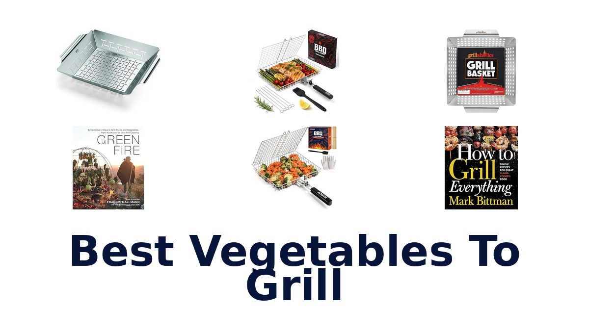 best vegetables to grill