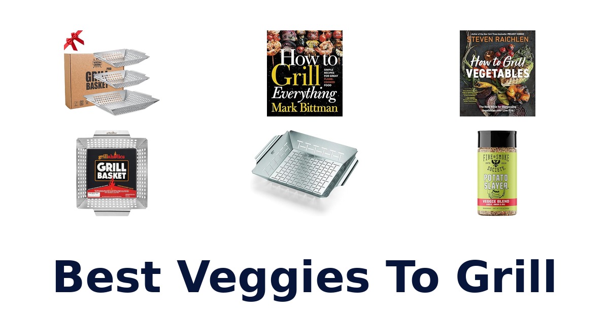 best veggies to grill