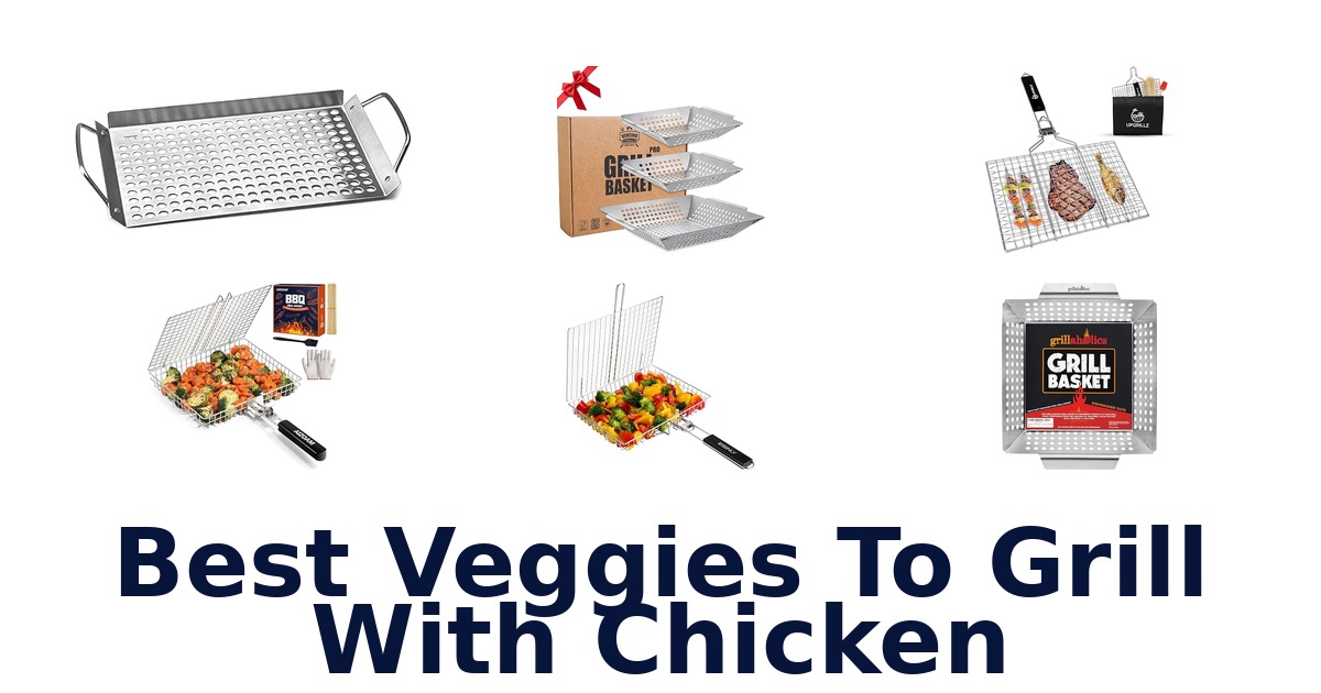 best veggies to grill with chicken
