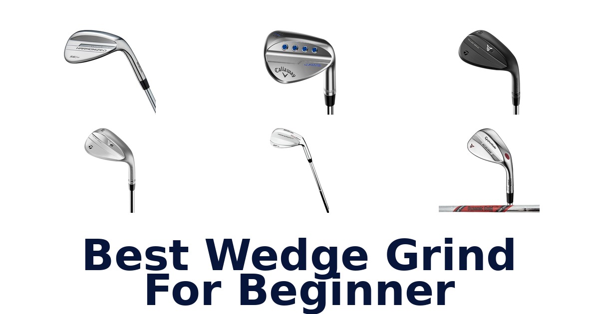 best wedge grind for beginner