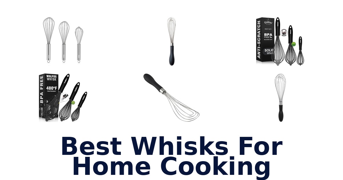 best whisks for home cooking