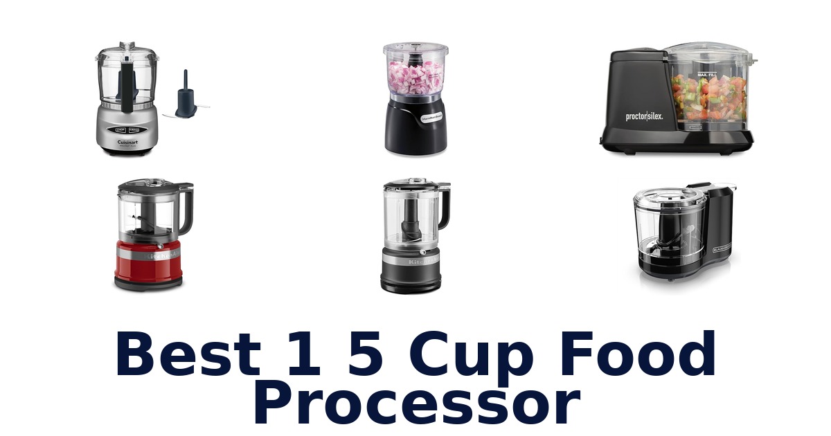 best 1 5 cup food processor