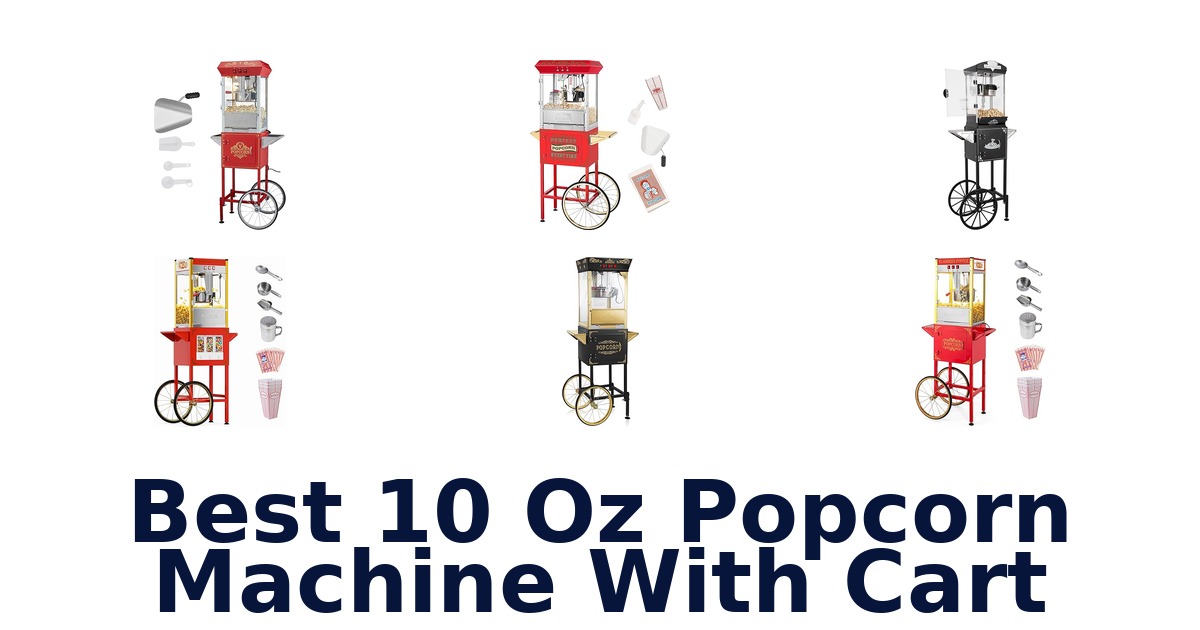 best 10 oz popcorn machine with cart