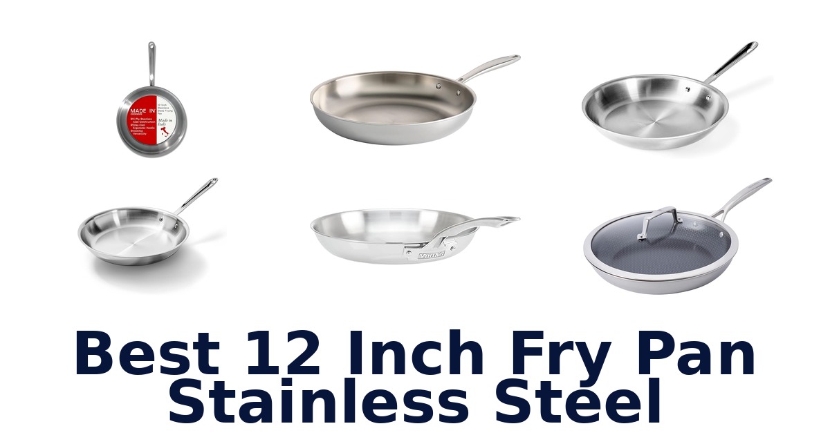 best 12 inch fry pan stainless steel
