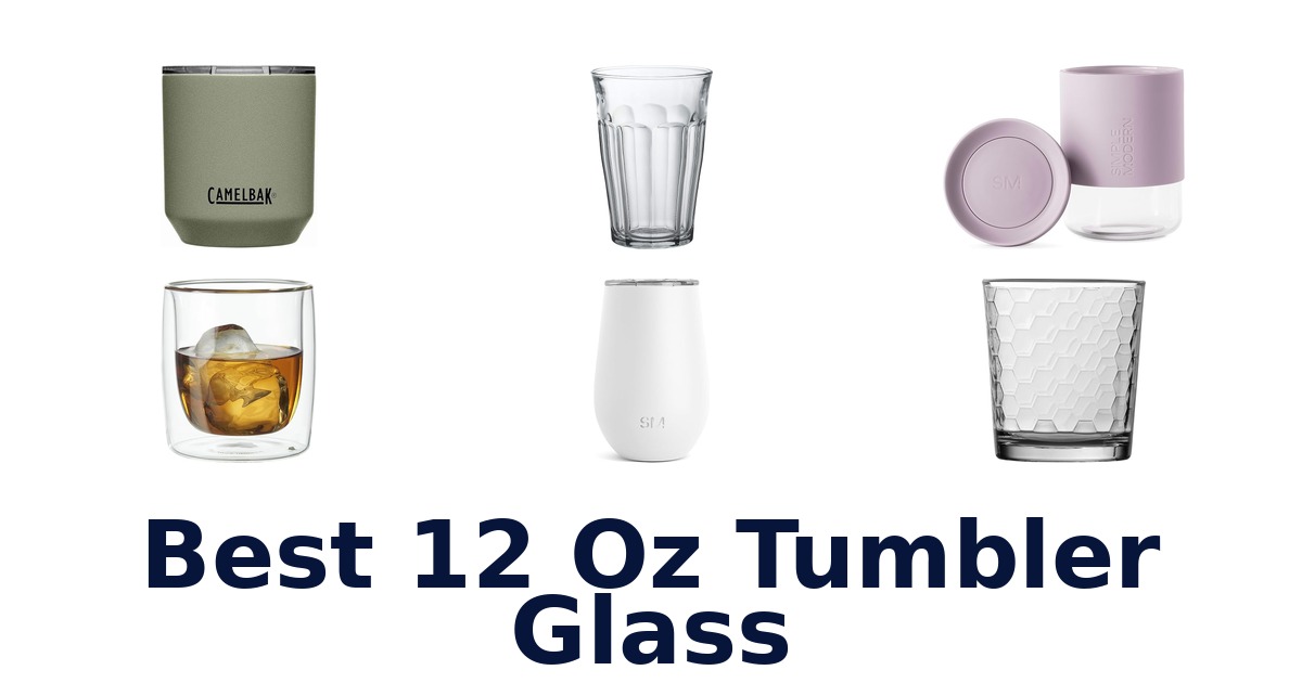 best 12 oz tumbler glass