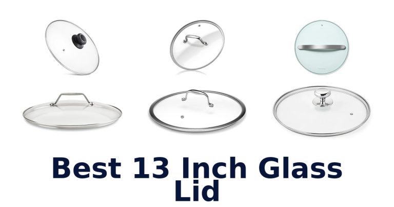best 13 inch glass lid